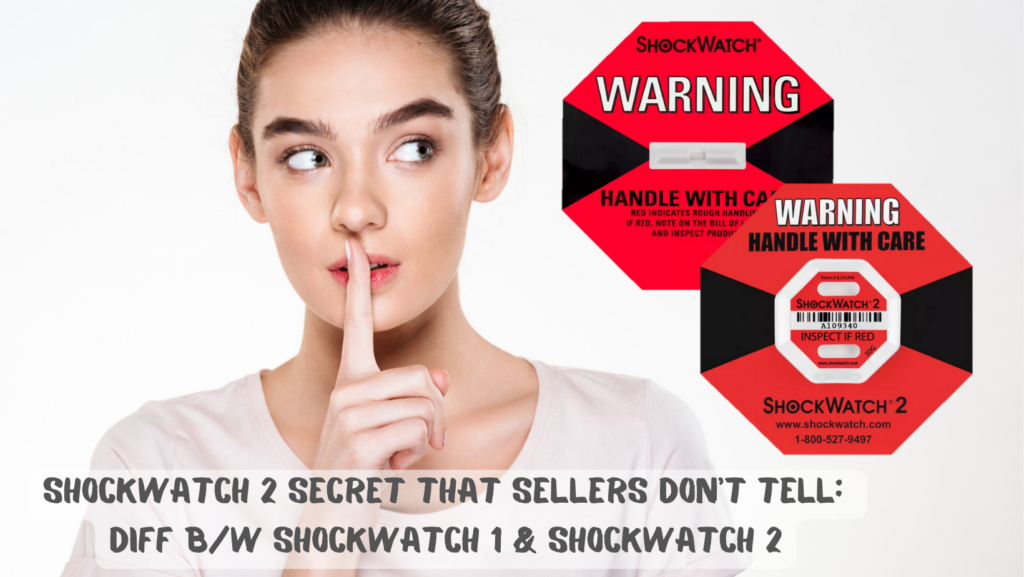 ShockWatch 2 Secret that sellers dont tell diff bw ShockWatch 1 ShockWatch 2